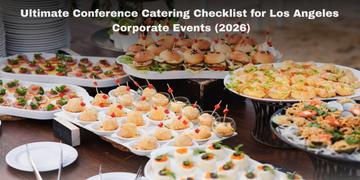 Ultimate Conference Catering Checklist for Los Angeles Corporate Events (2026)